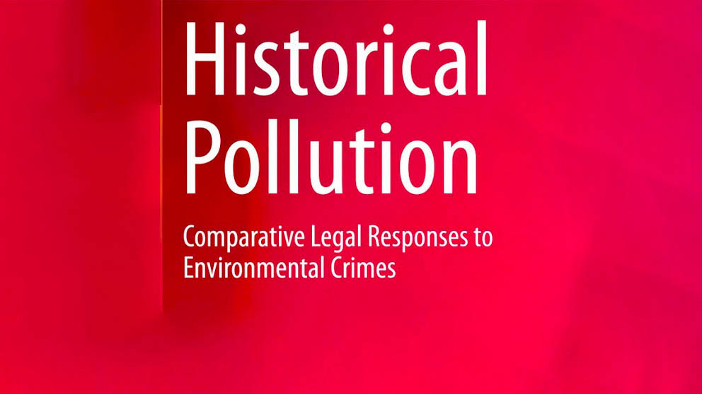 Historical Pollution. Comparative Legal Responses to Environmental Crimes