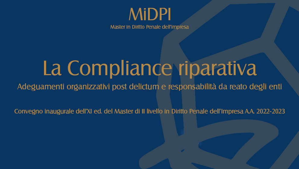 La Compliance riparativa. Adeguamenti organizzativi post delictum e responsabilità da reato degli enti